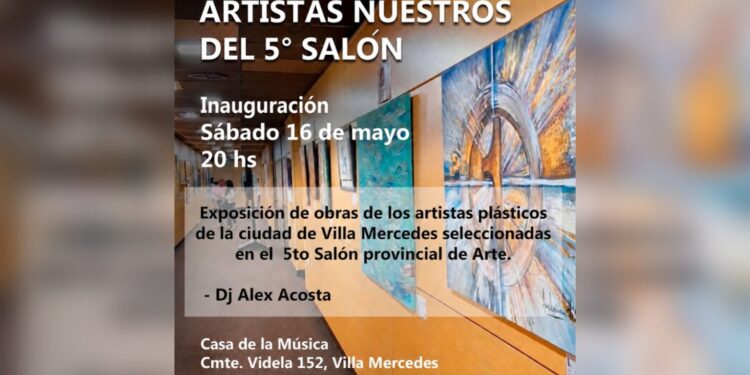 La Casa de la Música de Villa Mercedes abrirá la muestra ‘Artistas Nuestros del 5° Salón’