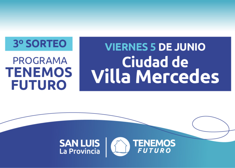 Tercer sorteo de ‘Tenemos Futuro’: los resultados de Villa Mercedes